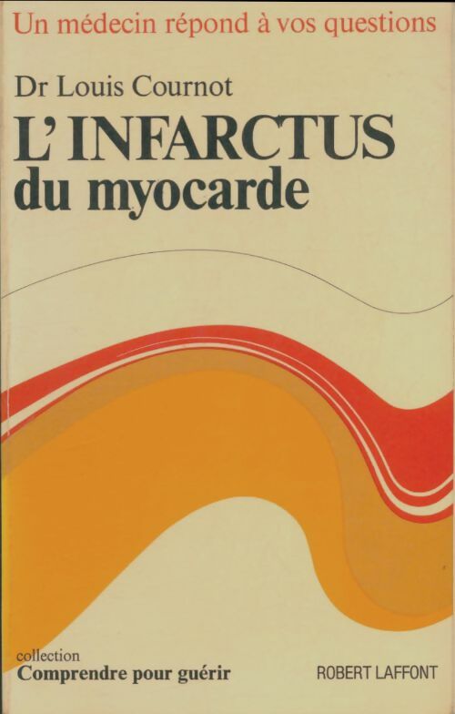 Livrenpoche : L'infarctus du myocarde - Louis Cournot - Livre