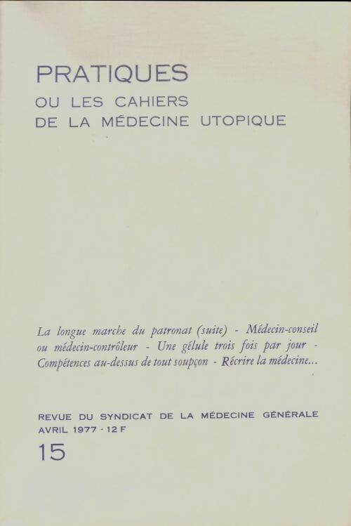 Livrenpoche : Pratiques ou les cahiers de la médecine utopique n°15 - Collectif - Livre