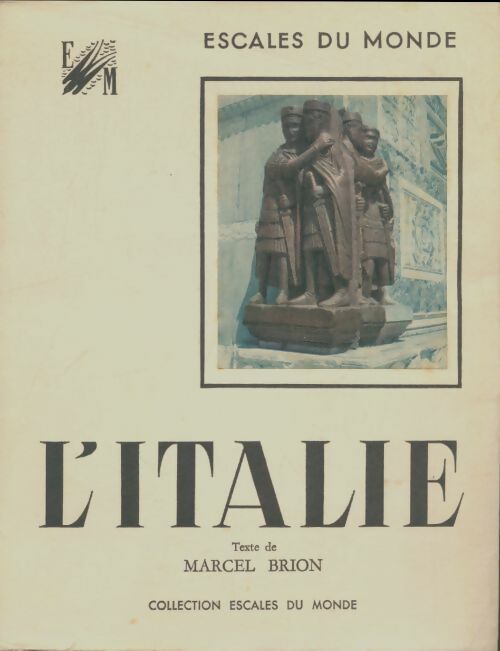 L'italie Tome I - Marcel Brion -  Escales du monde - Livre