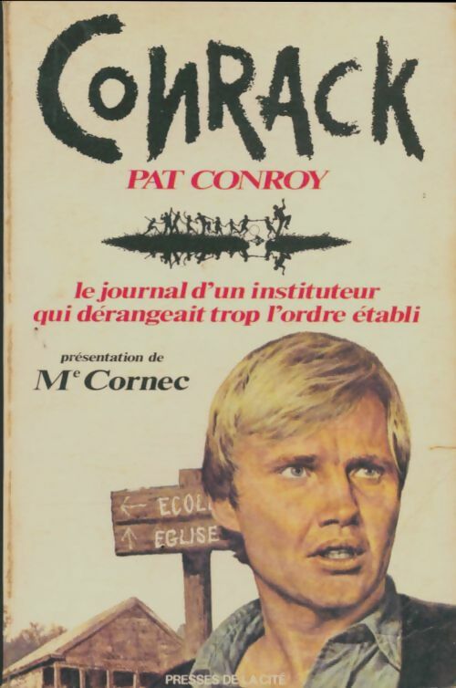 Livrenpoche : Conrack. Le journal d'un instituteur qui dérangeait trop l'ordre établi - Pat Conroy - Livre