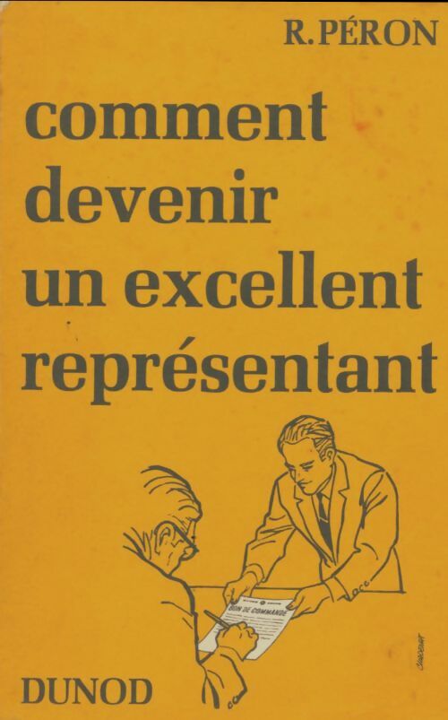Livrenpoche : Comment devenir un excellent représentant - René Peron - Livre