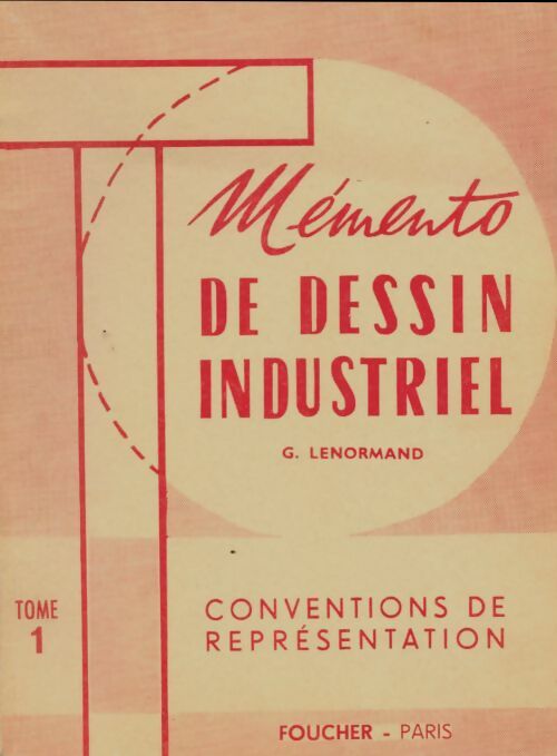 Livrenpoche : Mémento de dessin industriel Tome I - G. Lenormand - Livre