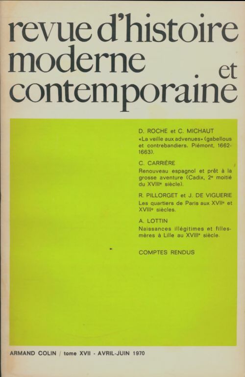 Revue d'histoire moderne et contemporaine Tome XVII avril-juin 1970 - Collectif -  Revue d'histoire moderne et contemporaine - Livre