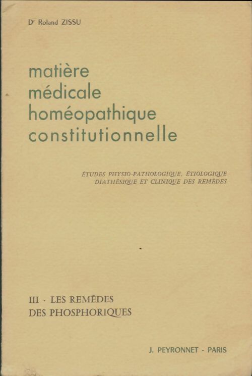 Livrenpoche : Matière médicale homéopathique constitutionnelle Tome III : Les remèdes des phosphoriques - Roland Zissu - Livre