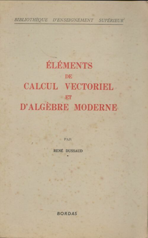 Livrenpoche : Éléments de calcul vectoriel et d'algèbre moderne - René Dussaud - Livre