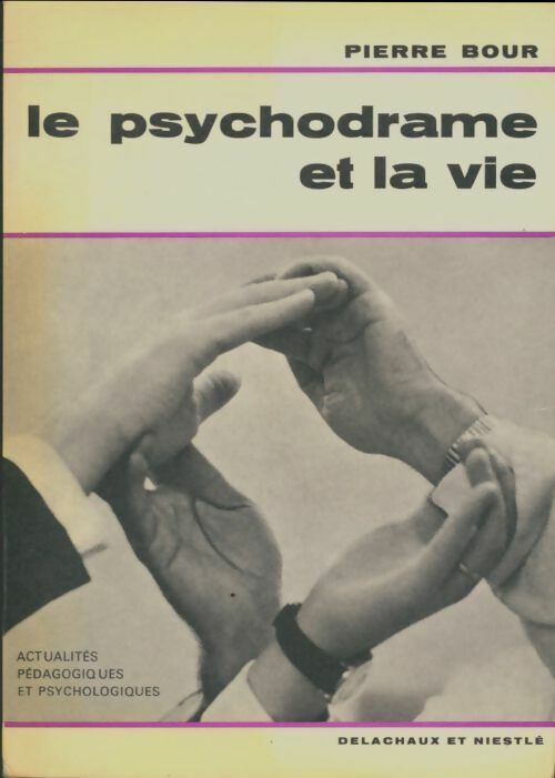 Livrenpoche : Le psychodrame et la vie - Pierre Bour - Livre