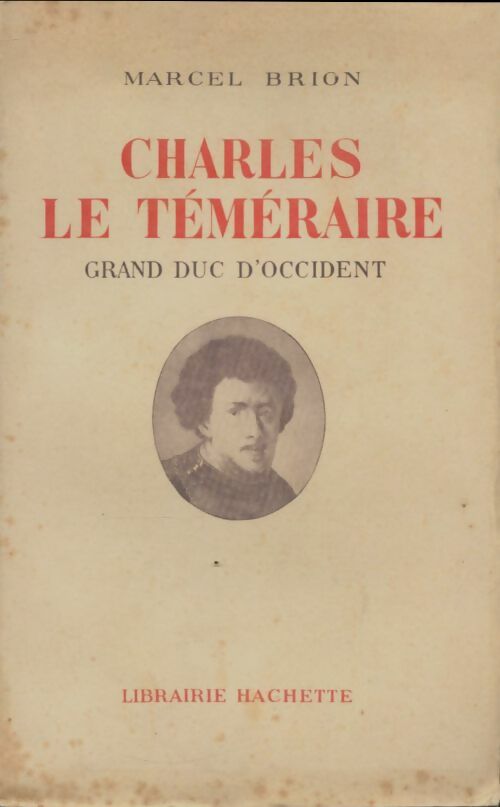 Livrenpoche : Charles le Téméraire - Marcel Brion - Livre