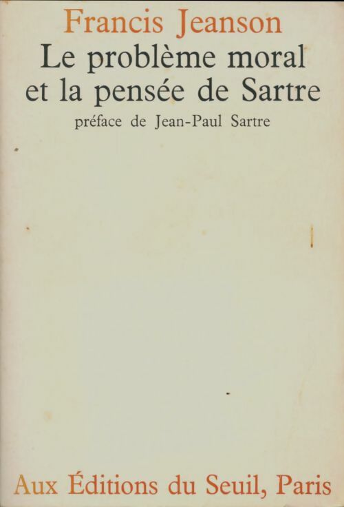 Livrenpoche : Le problème moral et la pensée de Sartre - Francis Jeanson - Livre