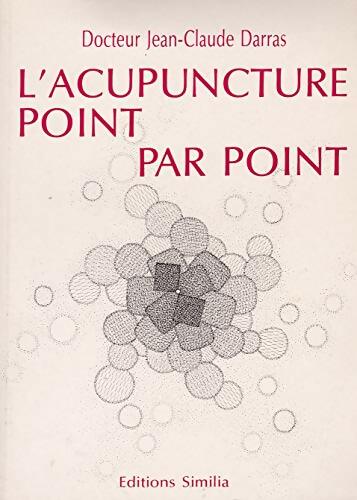 Livrenpoche : L'acupuncture point par point - Jean-Claude Darras - Livre