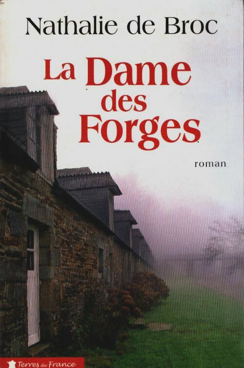 Livrenpoche : La dame des forges - Nathalie De Broc - Livre