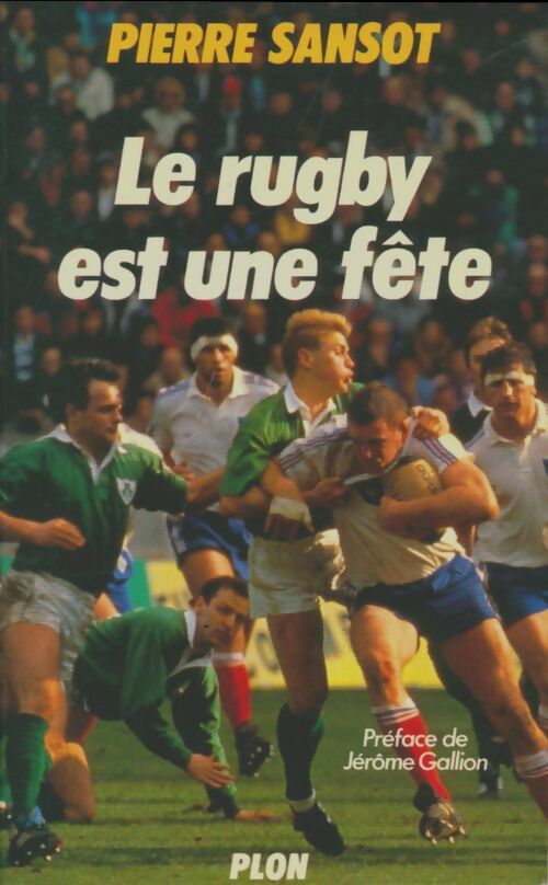 Le rugby est une fête - Pierre Sansot -  Plon GF - Livre