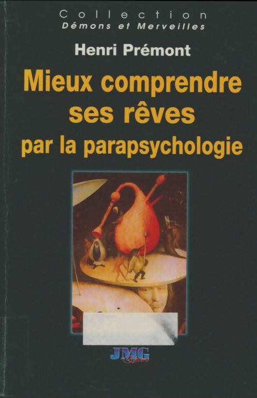 Mieux comprendre ses rêves par la parapsychologie - Henri Prémont -  Démons et merveilles - Livre