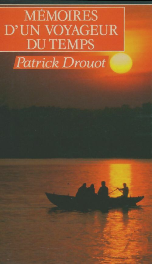 Livrenpoche : Mémoires d'un voyageur du temps - Patrick Drouot - Livre