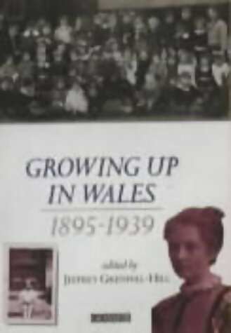 Livrenpoche : Growing up in wales 1895- 1939 - Jeffrey Grenfell-Hill - Livre
