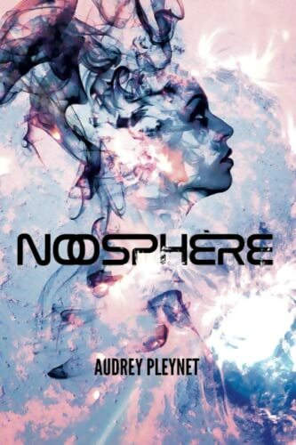 Livrenpoche : Noosphère - Audrey Pleynet - Livre