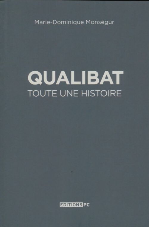 Livrenpoche : Qualibat toute une histoire - Marie-Dominique Monsegur - Livre