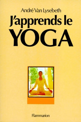 Livrenpoche : J'apprends le yoga - André Van Lysebeth - Livre