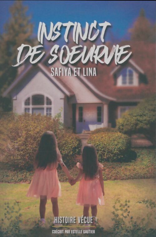 Livrenpoche : Instinct de soeurvie - Safiya Lina - Livre