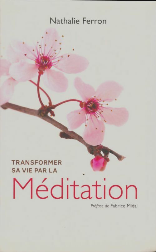 Livrenpoche : Transformer sa vie par la méditation - Nathalie Ferron - Livre