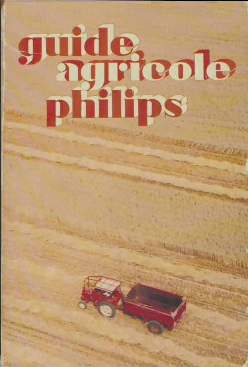Livrenpoche : Guide agricole Philips 1978 - Collectif - Livre