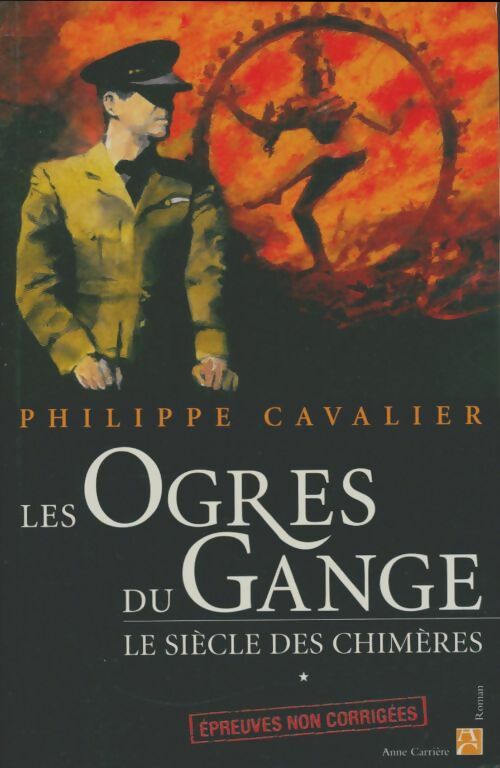 Livrenpoche : Le siècle des chimères Tome I : Les ogres du Gange - Philippe Cavalier - Livre