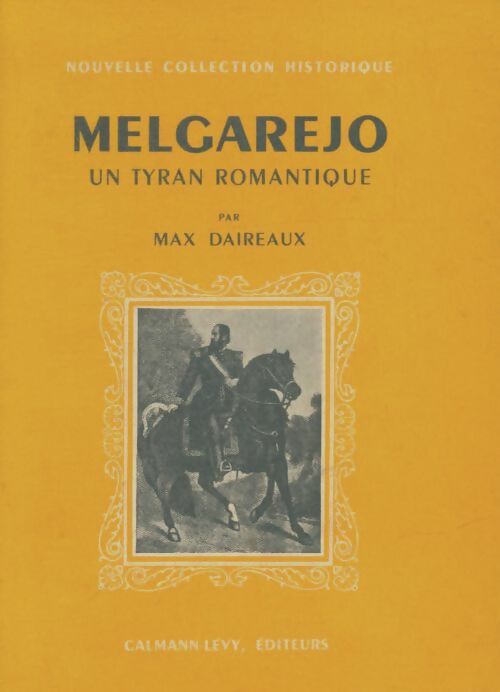 Livrenpoche : Melgarejo un tyran romantique - Max Daireaux - Livre