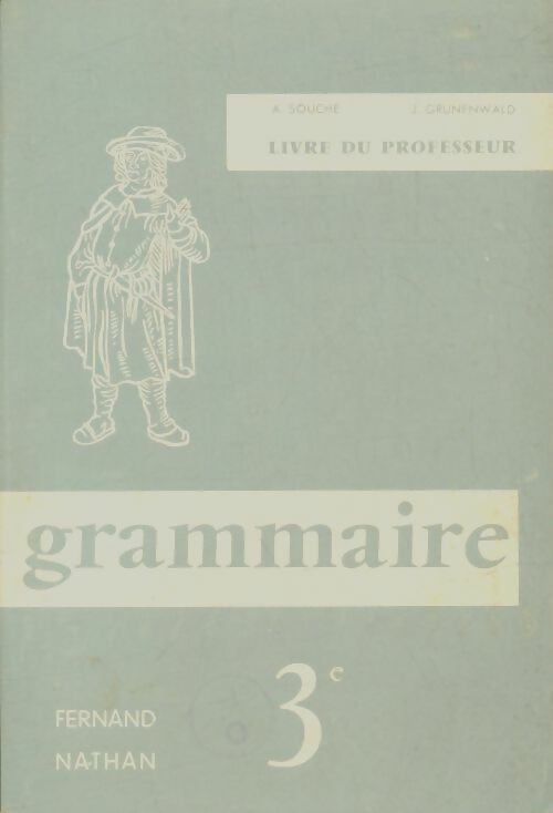 Grammaire 3e livre du professeur - A. Souché -  Nathan poches divers - Livre