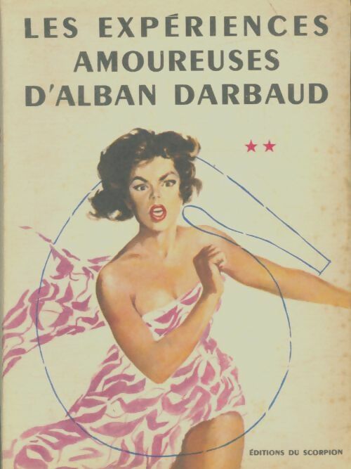 Livrenpoche : Les expériences amoureuses d'Alban Darbaud Tome II : Les drames - Inconnu - Livre