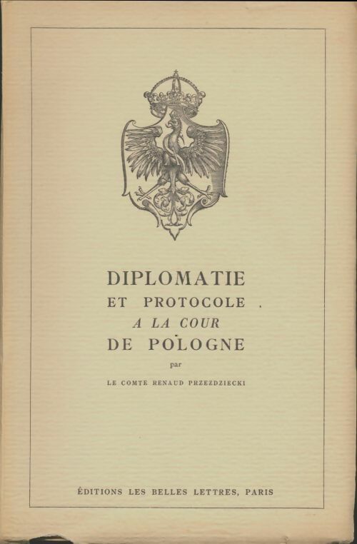 Livrenpoche : Diplomatie et protocole à la cour de Pologne Tome I - Renaud Przezdziecki - Livre