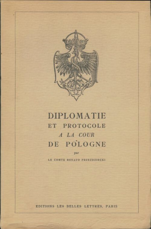 Livrenpoche : Diplomatie et protocole à la cour de Pologne Tome II - Renaud Przezdziecki - Livre