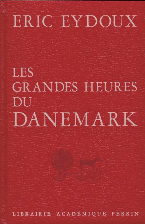 Livrenpoche : Les grandes heures du Danemark - Eric Eydoux - Livre