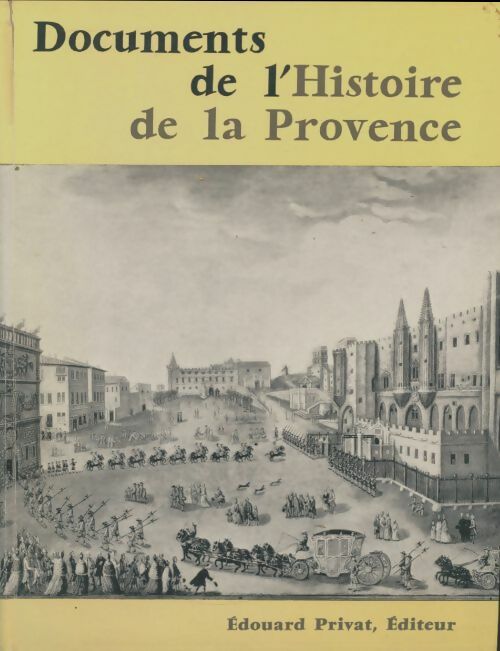 Documents de l'histoire de la Provence - Edouard De Baratier -  Univers de la France - Livre