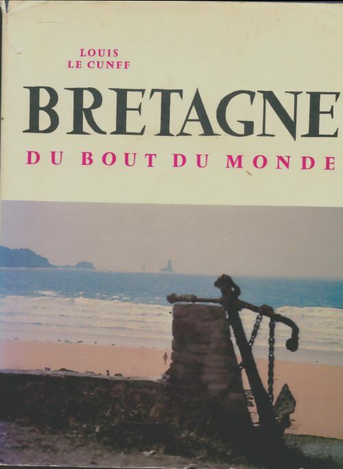 Livrenpoche : Bretagne du bout du monde - Louis Le Cunff - Livre