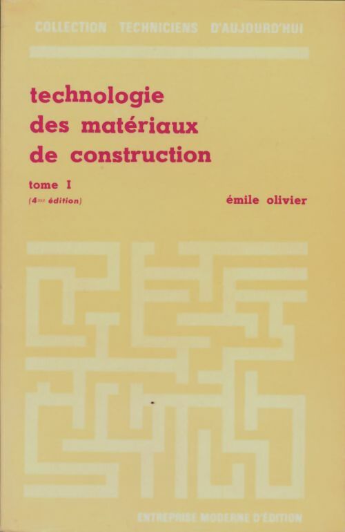Livrenpoche : Tehnologie des matériaux de construction Tome I - Emile Olivier - Livre