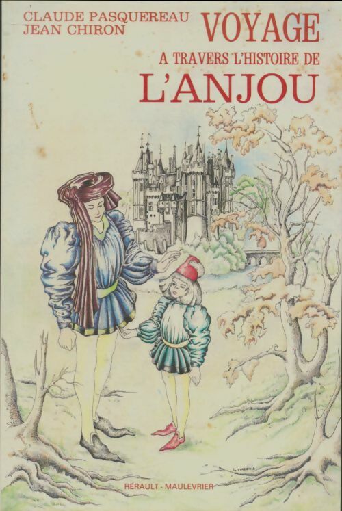 Livrenpoche : Voyage à travers l'histoire de l'Anjou - Jean Chiron - Livre