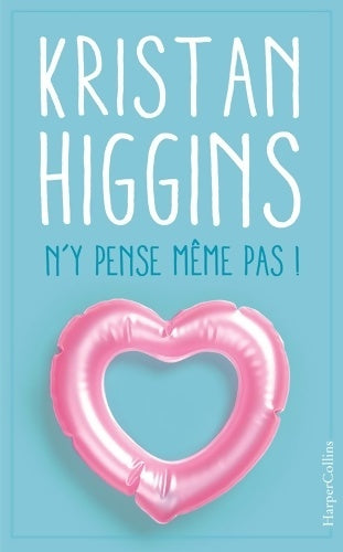 Livrenpoche : N'y pense même pas ! - Kristan Higgins - Livre