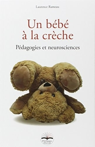 Livrenpoche : Un bébé à la crèche : Pédagogies et neurosciences - Laurence Rameau - Livre