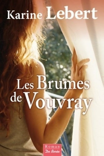 Livrenpoche : BRUMES DE VOUVRAY - K. LEBERT - Livre