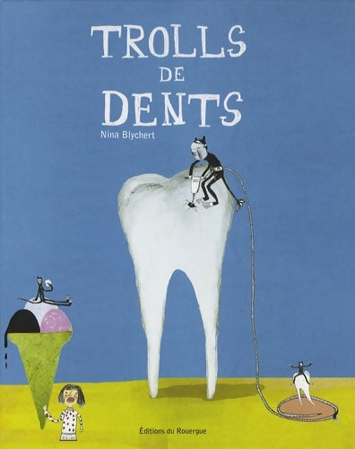 Livrenpoche : Trolls de dents - Nina Blychert - Livre
