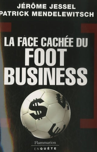 Livrenpoche : La Face cachée du foot business - Patrick Mendelewitsch - Livre