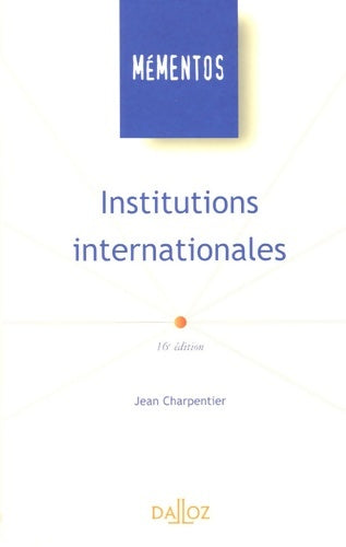 Livrenpoche : Institutions internationales - Jean Charpentier - Livre