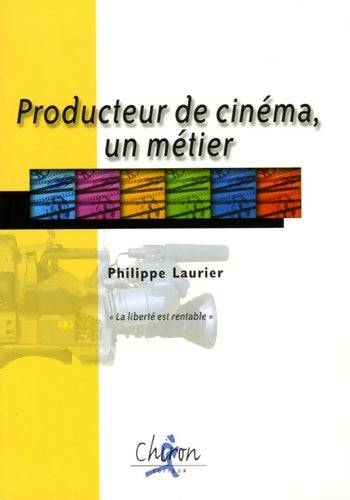 Livrenpoche : Producteur de cinéma un métier - Philippe Laurier - Livre