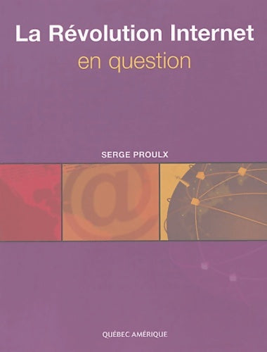 Livrenpoche : La Révolution Internet en question - Serge Proulx - Livre