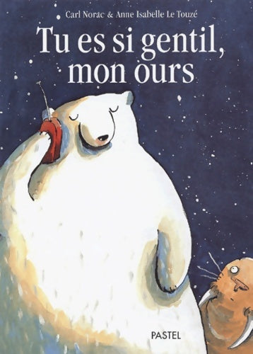 Livrenpoche : Tu es si gentil mon ours - Carl Norac - Livre