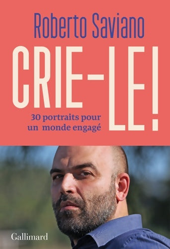 Livrenpoche : Crie-le ! : 30 portraits pour un monde engagé - Roberto Saviano - Livre