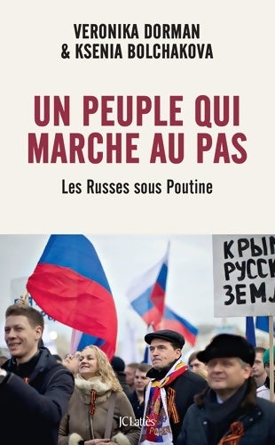 Livrenpoche : Un peuple qui marche au pas : Les Russes sous Poutine - Ksenia Bolchakova - Livre