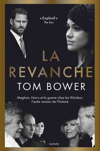 Livrenpoche : La Revanche : Meghan Harry et la guerre chez les Windsor l'autre version de l'histoire - Tom Bower - Livre