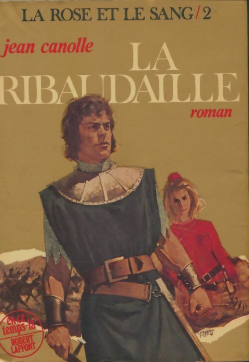 Livrenpoche : La rose et le sang Tome II : La ribaudaille - Jean Canolle - Livre
