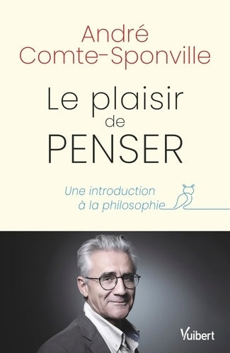 Livrenpoche : Le plaisir de penser : Une introduction à la philosophie - André Comte-Sponville - Livre
