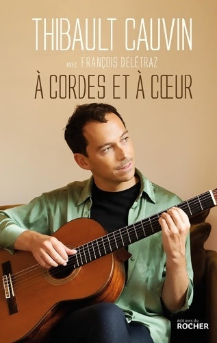 Livrenpoche : A cordes et à coeur - Thibault Cauvin - Livre